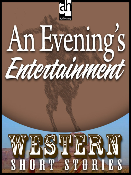 Title details for An Evening's Entertainment by Ernest Haycox - Wait list